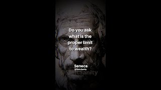 WHAT IS THE PROPER LIMIT OF WEALTH? - ANCIENT STOIC QUOTES #seneca   #shorts