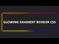 Glowing gradient border (conic-gradient) | css tips & tricks | Web design and development tutorials