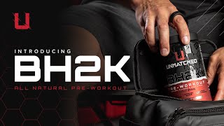 Unmatched BH2K - All Natural Pre-Workout