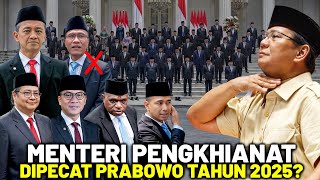 MASIH BARU SUDAH BERANI KHIANATI PRABOWO? Menteri & Staf Khusus yang Melanggar Dipecat Prabowo 2025