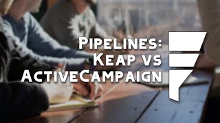 Pipelines: ActiveCampaign vs Keap