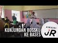 #AWANIJr: Kunjungan Bossku Ke Bases