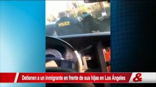 Indignación por arresto de inmigrante ilegal frente a su hija en Estados Unidos