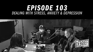 Episode 103 | Dealing with Stress, Anxiety and Depression