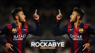 Neymar JR - (Rockabye) Best Skills & Goals