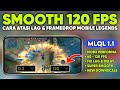 FPS STABIL & SMOOTH❗CARA ATASI LAG PATAH PATAH SAAT BERMAIN GAME | CARA ATASI LAG ML TERBARU