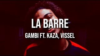 Gambi ft Kaza, Vassel - La Barre (Paroles/Lyrics)