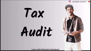 Tax Audit | Auditing | BCom Sem 6 | VNSGU | Advance Accounting & Auditing 7 | #himanshunandwani