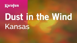 Dust in the Wind - Kansas | Karaoke Version | KaraFun