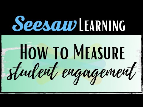 Seesawing: Measuring student engagement