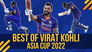 Best of Virat Kohli | Asia Cup 2022