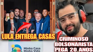 BOMBA BOMBA! LULA ENTREGA CASA PARA OS POBRES/ CRIMINOSO BOLSONARISTA QUE MATOU PETISTA PEGA 20 ANOS