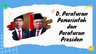 D  Peraturan Pemerintah dan Peraturan Presiden