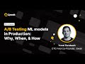 Qwak Webinar: A/B Testing Your ML Models: Why, How & When