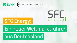 SFC Energy: Ein neuer Weltmarktführer aus Deutschland | LYNX Aktien mit Potenzial