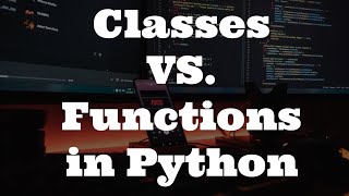 Why should we use Classes and object oriented programming instead of functions?