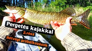 Pergetés kajakkal 2.rész - Hétvégi próbálkozások.