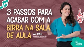 3 PASSOS PARA ACABAR COM A BIRRA NA SALA DE AULA