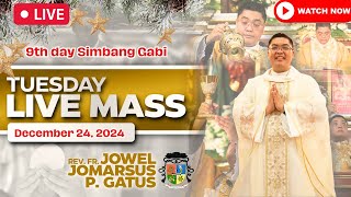 FILIPINO LIVE MASS TODAY II 9TH DAY SIMBANG GABI II DECEMBER 24, 2024 II FR. JOWEL JOMARSUS GATUS