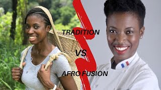 Cuisine Africaine traditionnelle VS Cuisine Afrofusion