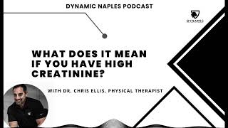 S6E1: What Does it Mean if You Have High Creatinine?