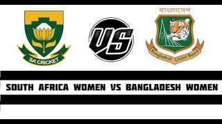 BANGLADESH WOMEN VS SOUTH AFRICA WOMEN 3RD MATCH LIVE.BAN W VS SA W LIVE SCORE AND UPDATE.