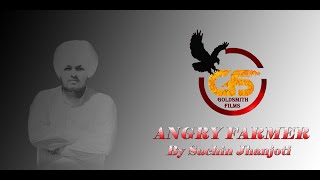 Angry Farmer || Sachin Jhanjoti || Har G Music || Goldsmith Films || New Punjabi Song 2020