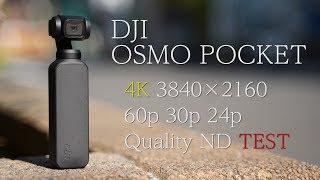 [4K] OSMO POCKET Quality TEST 60p 30p 24p ND Super Fine