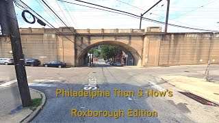 Philadelphia Then \u0026 Now's Roxborough Edition