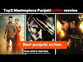 Top 5 masterpiece Punjabi Action movies | Best Punjabi love story movies | Action movies