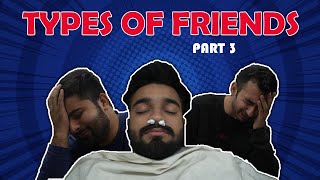 Types Of Friends Part 3 | DablewTee | WT | Funny Skits