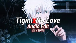 Tigini x No Love - [edit audio]