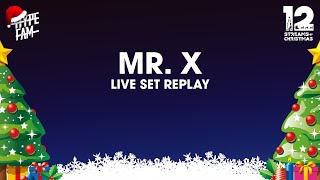 12 Streams of Christmas - Mr. X - Live Replay