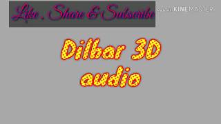 Dilbar 3d audio song with Lyrics ! Satyamev Jayate ! Latest Bollywood Song 2018 ! Nora Fatehi