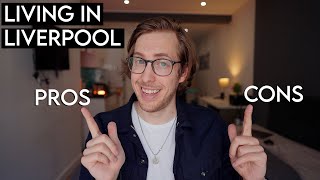 Pros and Cons of Living in Liverpool