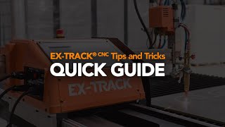 EX-TRACK®CNC - Quick guide // TIPS AND TRICKS by THERMACUT® //