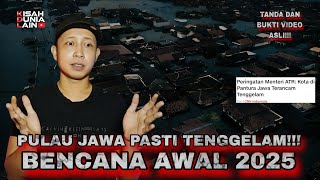 BENCANA AWAL TAHUN 2025, PULAU JAWA BISA TENGGELAM!! HARUS SELALU WASPADA!! | KISAH DUNIA LAIN