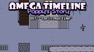 Undertale AU - Omega Timeline: Poppy's Story OST - Winter Time at the Omega Timeline