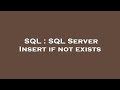 SQL : SQL Server Insert if not exists