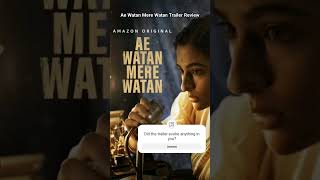 Ae Watan Mere Watan Trailer Review