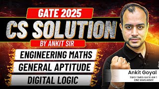 GATE 2025 CS Solution | Engineering Maths, General Aptitude and Digital Logic | Ankit Goyal