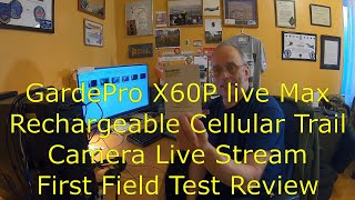 GardePro X60P live Max Rechargeable Cellular Trail Camera Live Stream First Field Test Review🧐👍