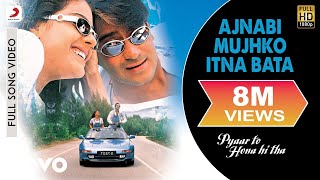 Ajnabi Mujhko Itna Bata 4K full video | Pyaar To Hona Hi Tha | Kajol | Asha Bhosle, Udit Narayan