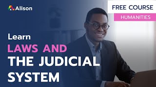 Laws and the Judicial System- Alison Free Online Course Preview