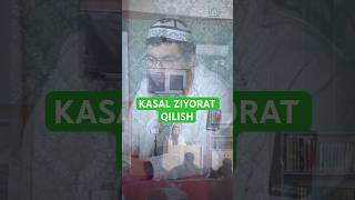 Касал зиёрат қилиш || Kasal ziyorat qilish || #AbuHaneefah997