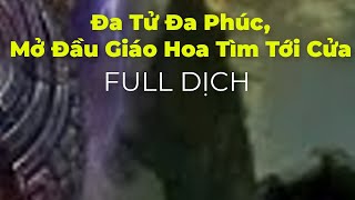 FULL Dịch : Mạt thế_ Đa Tử Đa Phúc, Mở Đầu Giáo Hoa Tìm Tới Cửa : Tập 5