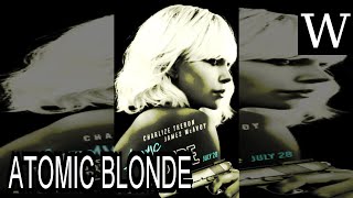 ATOMIC BLONDE - WikiVidi Documentary