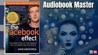 The Facebook Effect Best Audiobook Summary By David Kirkpatrick