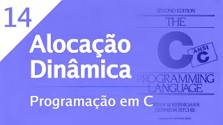 Programação em C - 14 - Alocação Dinâmica