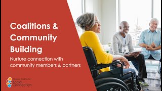 Coalitions & Community Building: Nurture Connection with Community Members & Partners